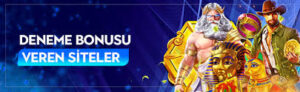 İlk Üyelik Deneme Bonusu